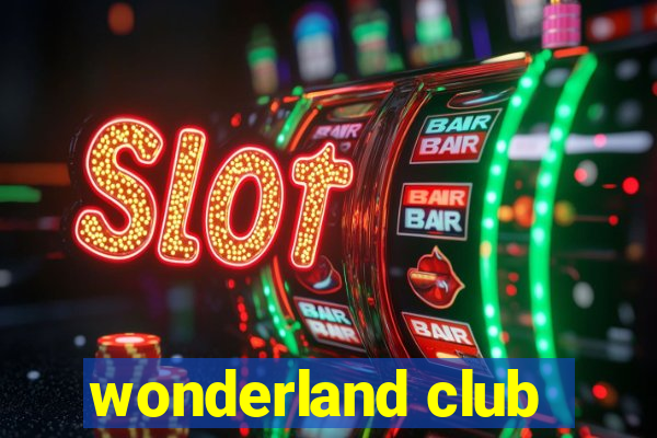 wonderland club